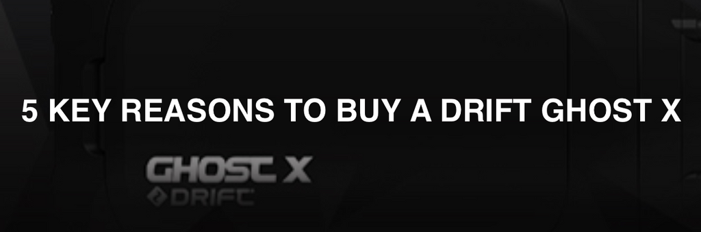 5 Key Reasons to buy a Drift Ghost X - Only £129.99
